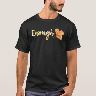 Enough End Gun Gewalt Orange genug blumenreich tra T-Shirt