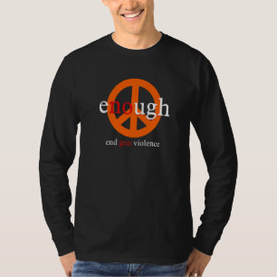 Enough End Gun Gewalt Tragen Orange Day Anti Gun A T-Shirt