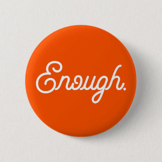 Enough End Gun Gewalt Tragen Orange Gun Kontrolle Button