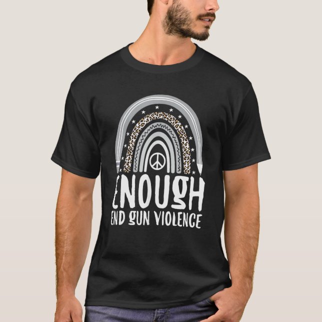 Enough End Gun Violence Awareness Day Rainbow Wear T-Shirt (Vorderseite)