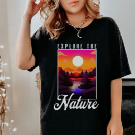 Entdecken Sie die Natur - Berg, Fluss, Sonnenunter T-Shirt