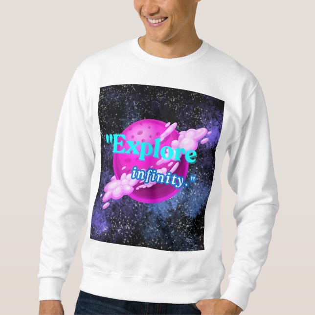 Entdecken Sie die Unendlichkeit Sweatshirt (Vorderseite)