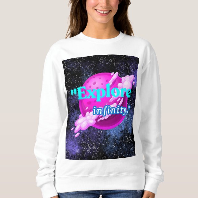 Entdecken Sie die Unendlichkeit Sweatshirt (Vorderseite)