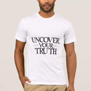 Entdecken Sie Ihre Wahrheit T-Shirt