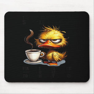 Ente ich verstehe dumme Menschen nicht vielleicht  Mousepad