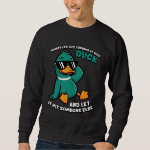 Ente Lustiger Spruch Humor Witz Sarkastisch Männer Sweatshirt