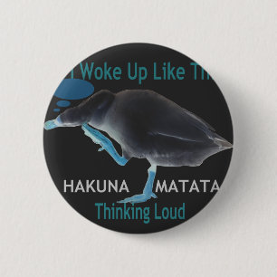 Ente mit Ich wachte so auf & Hakuna Matata Text Button