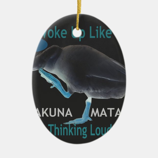 Ente mit mir Weckte so auf und Hakuna Matata Text Keramikornament (Vorne)