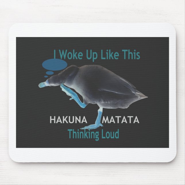 Ente mit mir Weckte so auf und Hakuna Matata Text Mousepad (Vorne)