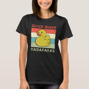 Ente Redewendungen Rubber Duck Quack Quack Encks T-Shirt