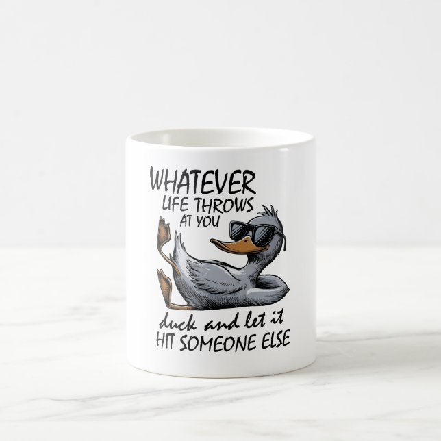 Ente so oder so - Was auch immer das Leben dir ent Kaffeetasse (Mittel)