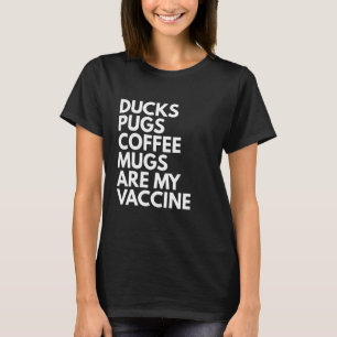 Enten Möpse und Kaffeetassen Impfstoff Kunst T-Shirt