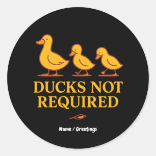 Enten nicht erforderlich Lustige minimalistische Runder Aufkleber