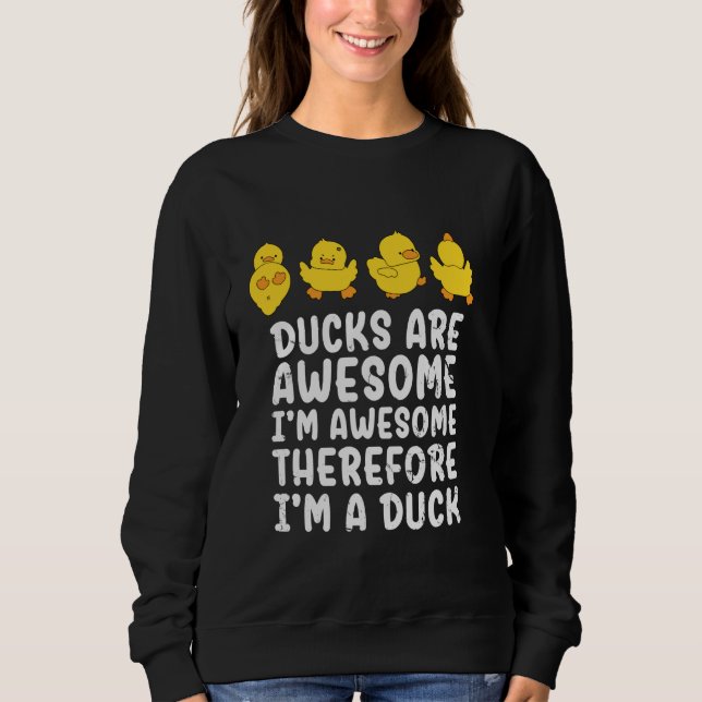 Enten sind Phantastisch, ich bin Phantastisch, als Sweatshirt (Vorderseite)