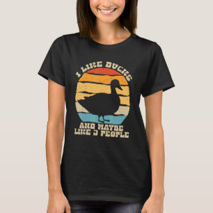 Enten Sprüche I mag Ducks und vielleicht 3 Persone T-Shirt