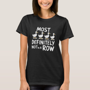 Enten T-Shirt definitiv nicht alle in einer Reihe