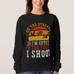Entenjagd auf den Straßen Ich bin süß auf den Feld Sweatshirt