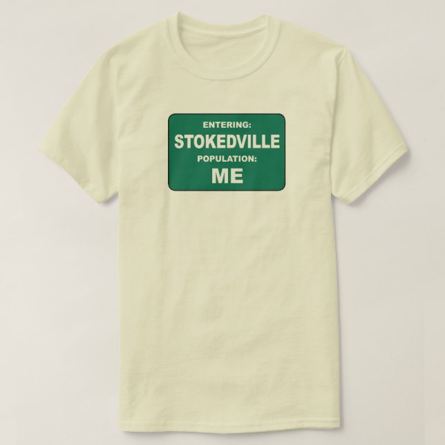 Entering Stokedville Population Me T-Shirt (Design vorne)