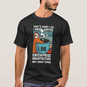 Enterprise-Architekt-Coffee-Sloth-Informatiker T-Shirt
