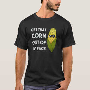 Entferne den Mais aus meinem Gesicht Vegan Vegetar T-Shirt