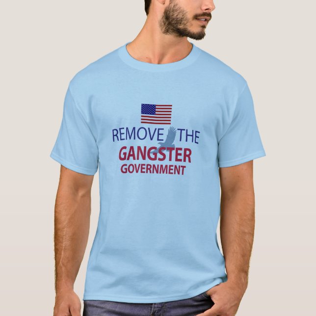 Entfernen Sie die Gangster-Regierung T-Shirt (Vorderseite)