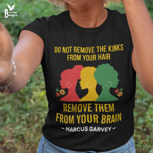ENTFERNEN SIE DIE KINKS NICHT AUS IHRER HAARGARANT T-Shirt