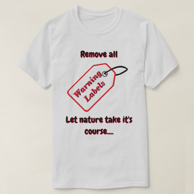 Entfernen Sie Warnschilder, und entscheiden Sie di T-Shirt (Design vorne)