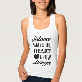 Entfernung macht das Herz größer Tank Top
