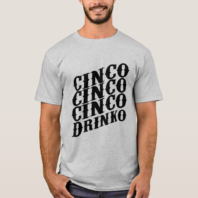 Entfesseln Sie den Spaß mit Cinco de Drinko T-Shirt (Vorderseite)