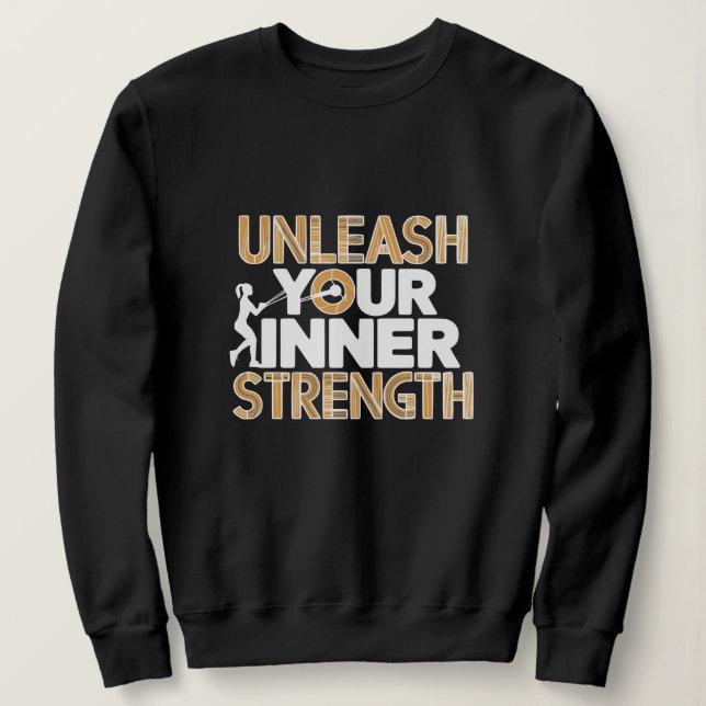Entfesseln Sie Ihre innere Stärke Motivierend Sweatshirt (Design vorne)