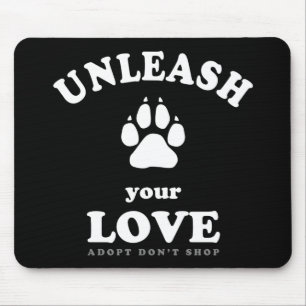 Entfesseln Sie Ihre Liebe   Adoption von Hunden Mousepad