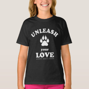 Entfesseln Sie Ihre Liebe   Adoption von Hunden T-Shirt