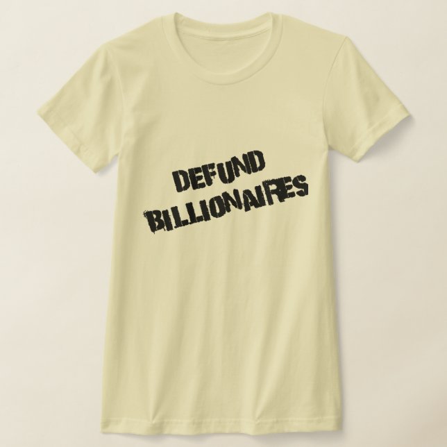 Entfinanziert Milliardäre T-Shirt (Ablage )