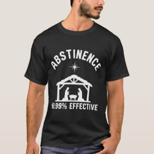 Enthaltsamkeit 99,99 Prozent Wirksam Geburt Christ T-Shirt