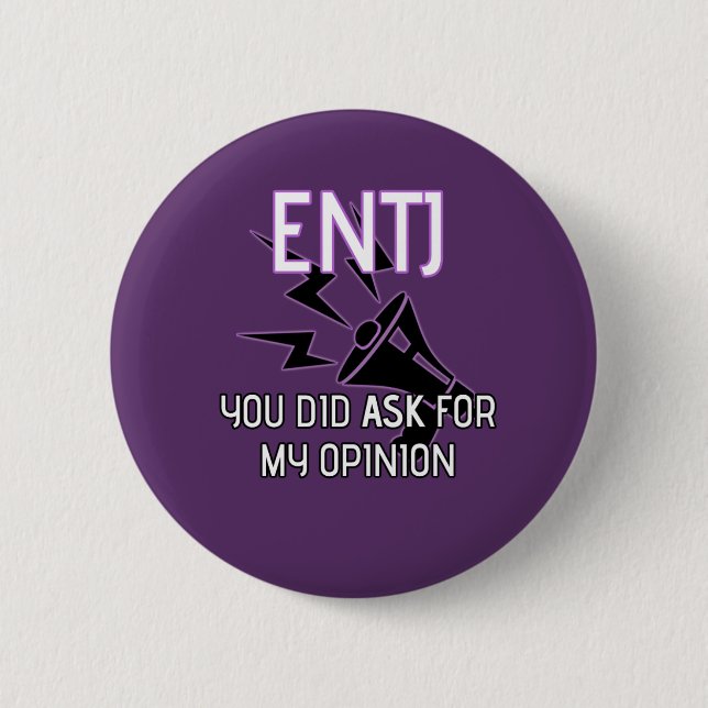 ENTJ, "Sie fragten für, das meine Meinung" Knopf Button (Vorderseite)