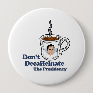 Entkoffeinieren Sie nicht das Presidency.png Button