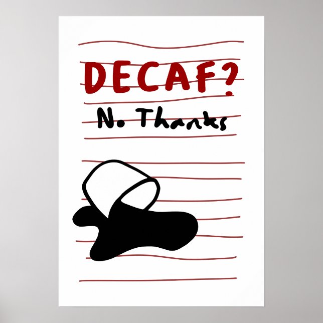 Entkoffeiniert Nein Danke — Sassy Kaffee Zitat Des Poster (Vorne)