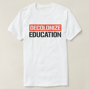 Entkolonialisierung der Bildung T-Shirt
