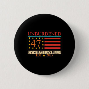 Entlastet 47 von dem, was gewesen ist. Gegr. 2025 Button