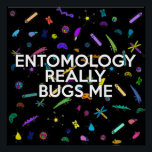 ENTOMOLOGIE BEWIRKT MIR Science Joke Poster<br><div class="desc">Ein cooles,  trendy,  unterhaltsames wissenschaftlich inspiriert Poster,  das als Geschenk für alle Wissenschaftler,  Wissenschaftslehrer,  Wissenschaftsschüler konzipiert wurde,  kurz,  für alle Wissenschaftsfreaks in Ihrem Leben (und das schließt dich ein)! Design: Science Geekness© unter http://www.zazzle.com/sciencegeekness*</div>