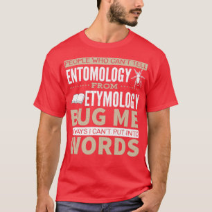 Entomologie vs Etymologie Wortspiel T-Shirt