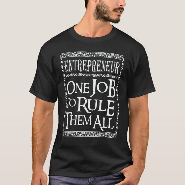 Entrepreneur One job to Rule them all T-Shirt (Vorderseite)