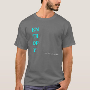 ENTROPIE,… die einzige Konstante ist Änderung T-Shirt