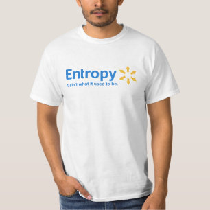 Entropie ist es nicht, was es verwendete, um zu T-Shirt