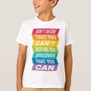 Entscheide nicht, dass du es nicht kannst, bevor T-Shirt