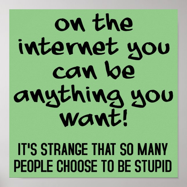 Entscheiden Sie sich für ein stupides lustiges Pla Poster (Vorne)