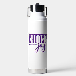 Entscheiden Sie sich für Freude - Positivität und  Trinkflasche