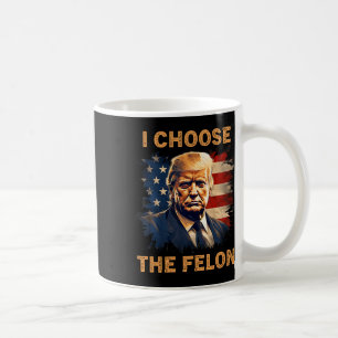 Entscheiden Sie sich für The Felon 2024 Funny Repu Kaffeetasse