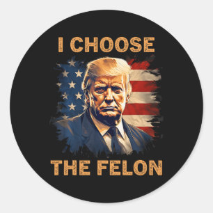 Entscheiden Sie sich für The Felon 2024 Funny Repu Runder Aufkleber