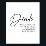 Entscheiden Sie, welche Art von Leben Sie wirklich Poster<br><div class="desc">Entscheiden Sie, welche Art von Leben Sie wirklich Gewollt haben. Dann nein zu allem, was nicht das ist</div>